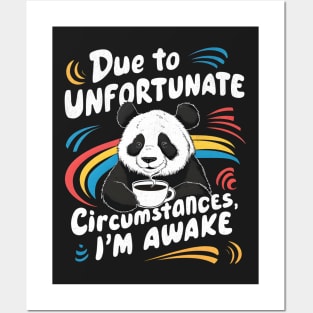 Due To Unfortunate Circumstances, I'm Awake Posters and Art